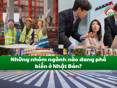 Những ngành nghề phổ biến ở Nhật - Lương cao, Dễ trúng tuyển
